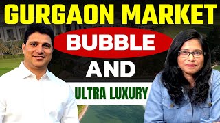 Gurgaon Market Bubble and Ultra Luxury - A Deep Analysis...