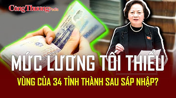 NÓNG: Đề xuất MỨC LƯƠNG tối thiểu vùng của 34 tỉnh thành sau sáp nhập? | Báo Công Thương