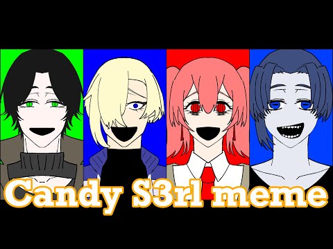 Candy S3rl meme【OC】