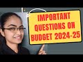 Most important questions of Union Budget 2024-25