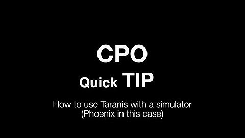 CPO Quick Tip : Using Taranis with Phoenix Flight Simulator
