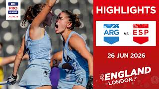 Argentina vs Spain (W) | Full Highlights | FIH Hockey Pro League 2025-26 | 26 June 2026