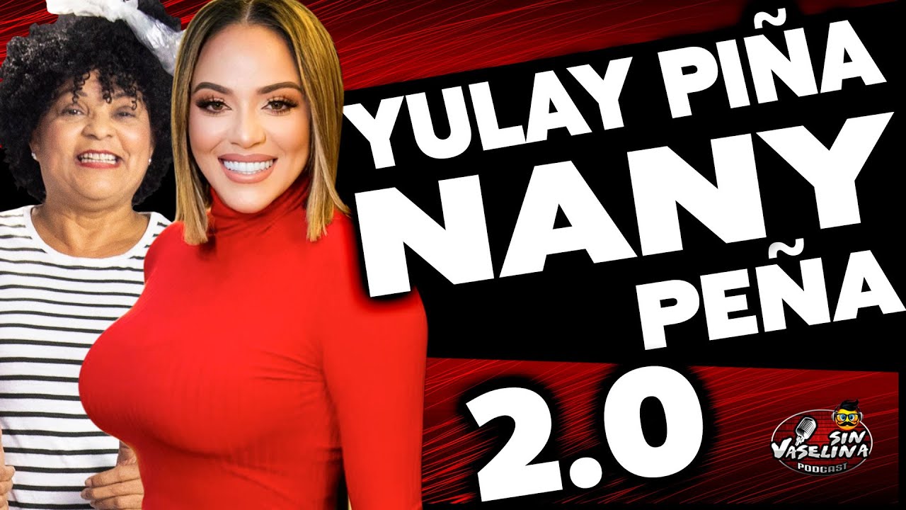 YULAY PIÑA LE PASA EL ROLO A TODAS EN AUTENTICIDAD (es la Nany Peña) RECARGADA - YouTube