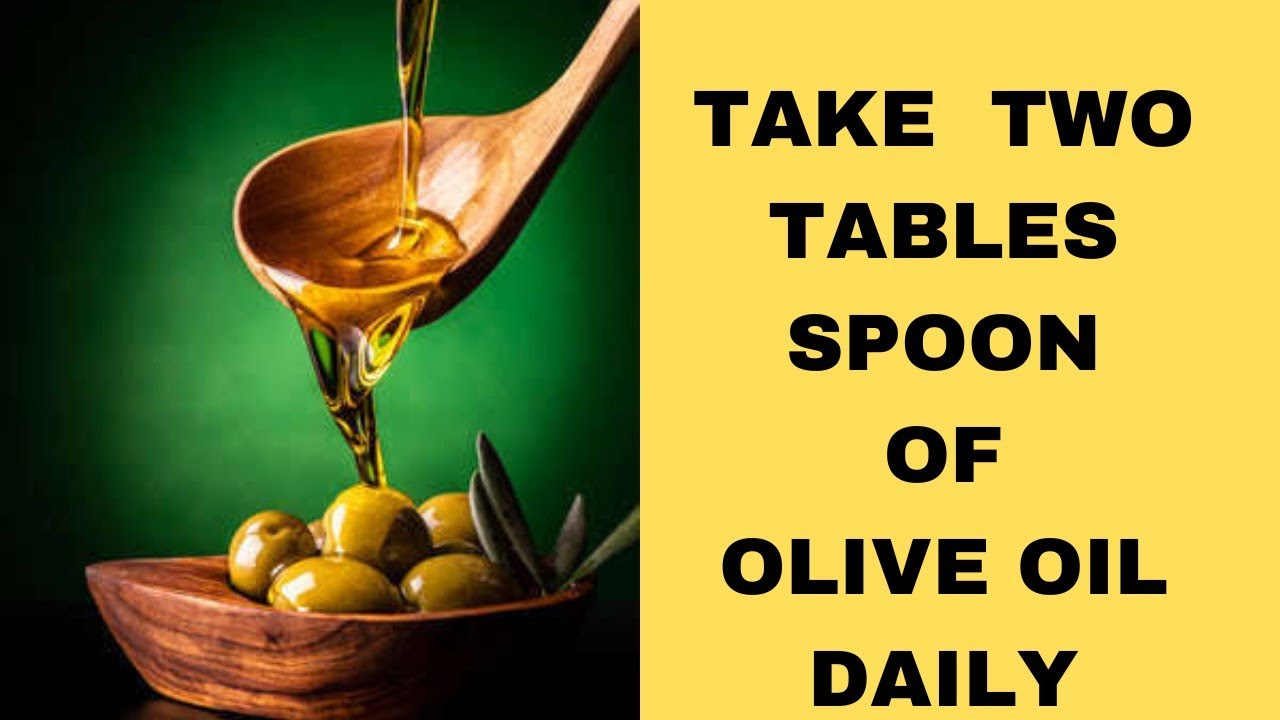 What Happened When You Take Two Tables spoon Of Olive Oil Daily YouTube