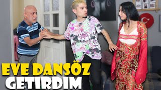 EVE DANSÖZ GETİRDİM! (Babamın Tepkisi)