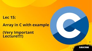 Lecture 15: Array in C with Example