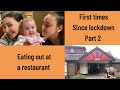 FIRST TIMES AFTER LOCKDOWN PART 2 - EATING AT A RESTAURANT