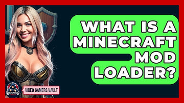 What Is A Minecraft Mod Loader? - Video Gamers Vault