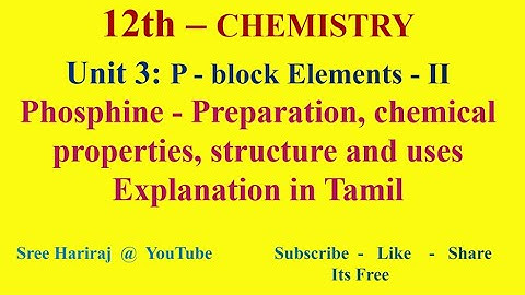 Phosphine - Preparation, chemical properties, structure and uses  in Tamil | Unit 3 | TN-12th