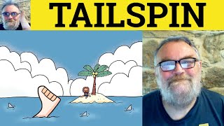 😎 Tailspin Meaning - Tailspin Defined - Tailspin Definition - Tailspin Examples - Tailspin