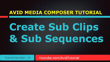 Avid media composer 9 - Create Sub Clips & Sub Sequences