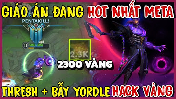 TỐC CHIẾN : Giáo Án Thresh Bẫy Yordle Đang Cực Bá Ở Meta Này, Farm Tiền Cho Cả Team Quá Ngon