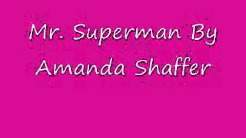 Mr. Superman by Amanda Shaffer