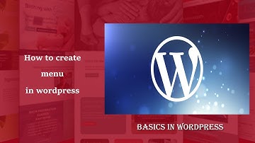 Basics in WordPress - part 7 | How to create a menu in WordPress