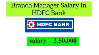 Branch manager salary in hdfc ?salary structure / .