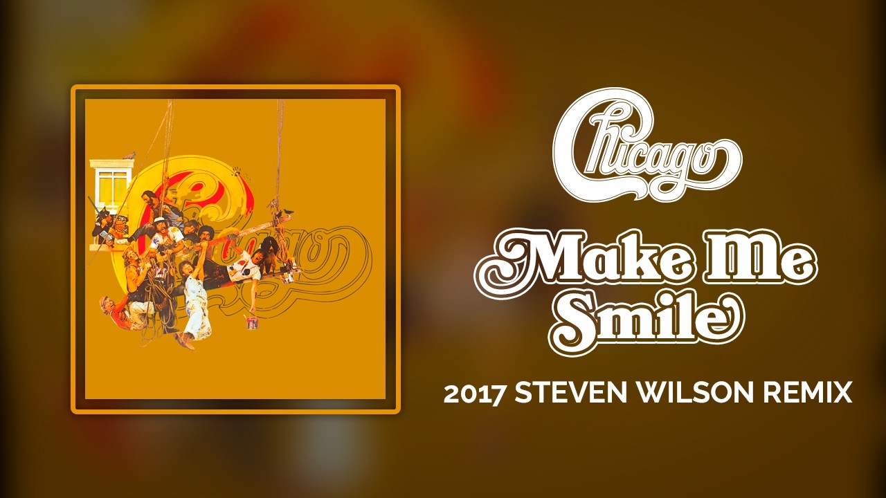 Chicago - Make Me Smile (2017 Steven Wilson Remix) [Official Audio]