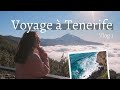 Tenerife voyage dune semaine  que faire quoi voir   vlog1 aux les canaries 