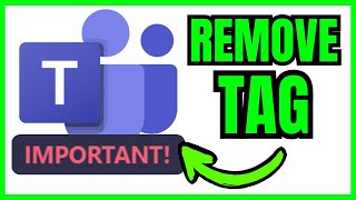 How To REMOVE “Important” Tag From Messages In Microsoft Teams (QUICK & EASY) 2026