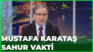 Prof Dr Mustafa Karataş İle Sahur Vakti - 10 Mayıs 2020