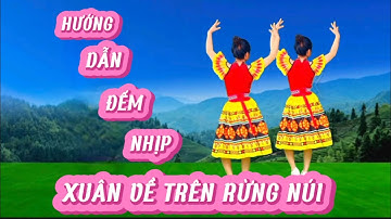 XUÂN VỀ TRÊN RỪNG NÚI 💕 HƯỚNG DẪN ĐẾM NHỊP