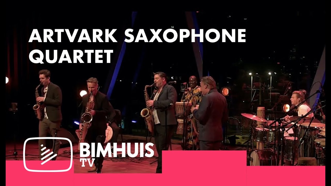 BIMHUIS TV Presents ARTVARK SAXOPHONE QUARTET & DRUMS UNITED YouTube