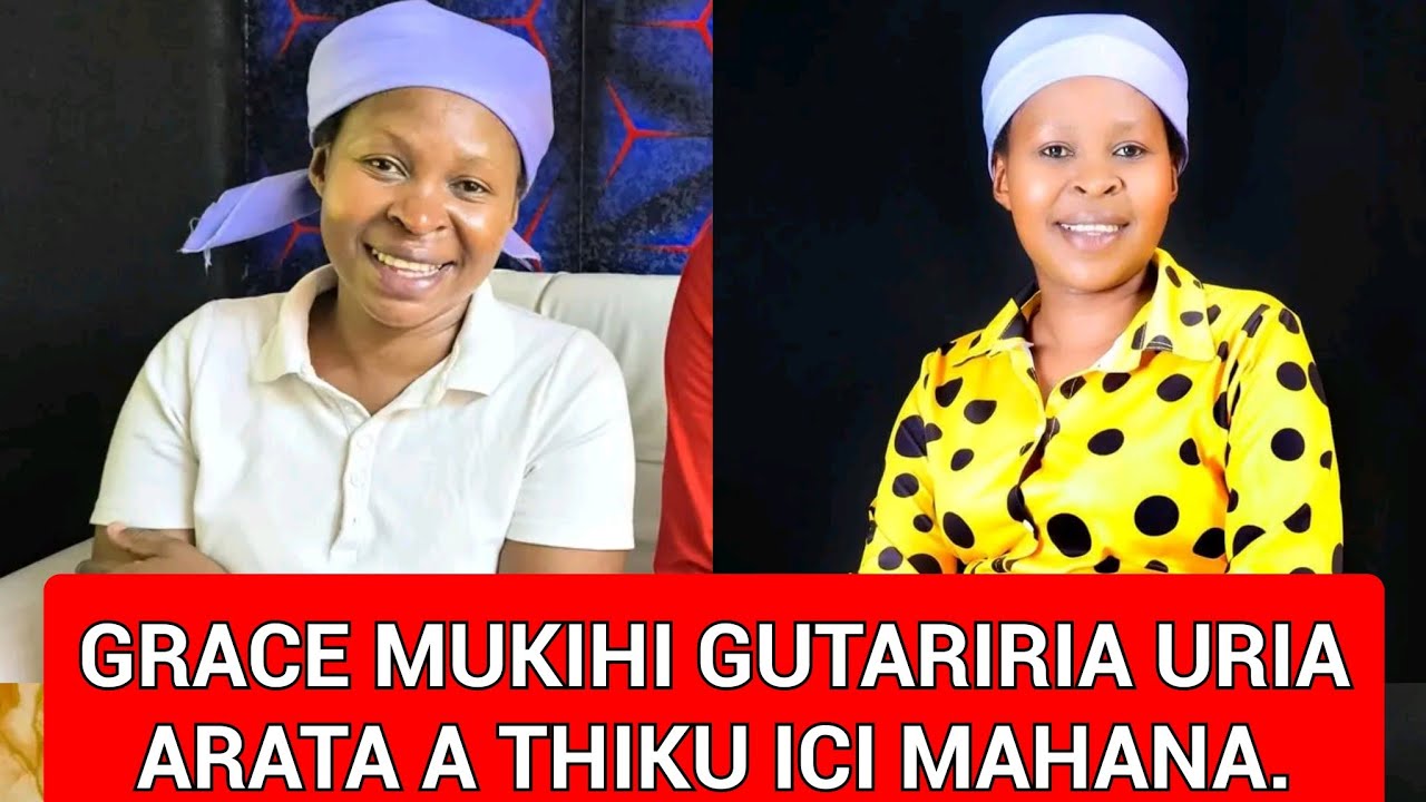 QUEEN OF KIGOOCO GRACE MUKUHI KUUGA TIMUHONU DEPRESSION NO NIEHARIIRIE GUTUNGATIRA NGAI.