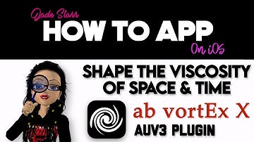 Shape the Viscosity of Space & Time with ab vortEx X on iOS - How To App on iOS! - EP 820 S11