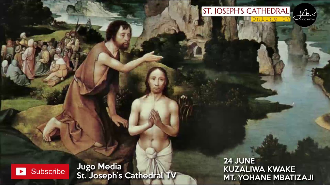 MTAKATIFU WA LEO TAREHE 24 JUNE - KUZALIWA KWAKE MTAKATIFU YOHANE MBATIZAJI