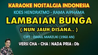 Lambaian Bunga (nun jauh disana) karaoke versi cha cha melayu nada pria Db