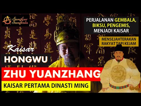 ZHU YUANZHANG Pendiri dan Kaisar Pertama Dinasti Ming - Kaisar Hongwu