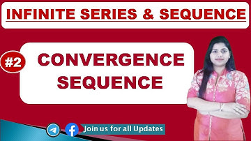 Convergence sequence with examples | Real Analysis | Infinite Series & Sequence | Part - 2