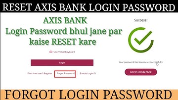 how to reset axis bank net banking password || axis bank internet banking password reset