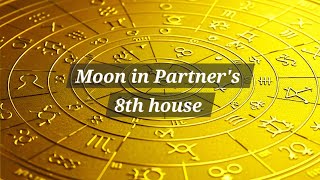 Moon in Partner's 8th house [synastry aspect ]@Synastryvenus 