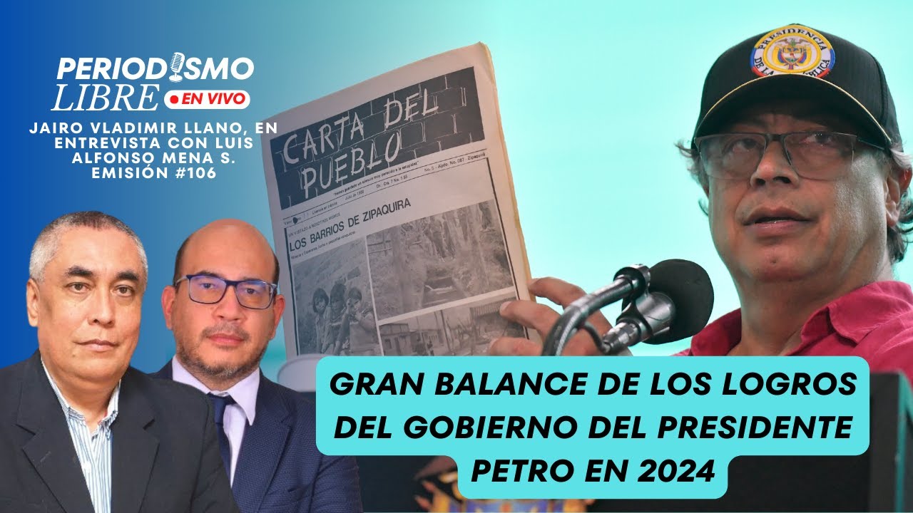 GRAN BALANCE DE LOS LOGROS DEL GOBIERNO DEL PRESIDENTE PETRO EN 2024 ...