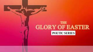 THE GLORY OF EASTER - HE IS RISEN (Spoken Word)