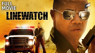 Linewatch (Full Movie) | Starring Cuba Gooding Jr., Omari Hardwick & Evan Ross