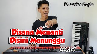 DISANA MENANTI DISINI MENUNGGU Karaoke Koplo Nada Cewek - Lirik Tanpa Vokal