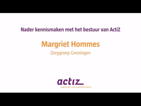 Margriet Hommes | ActiZ bestuur kennismaking | Zorggroep Groningen