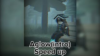 Aglow(intro) speed up | Speed up song |Sofia_blox0123