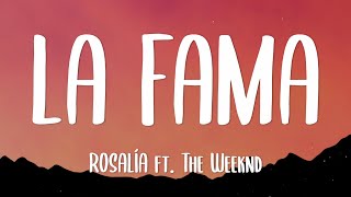 ROSALÍA, The Weeknd - LA FAMA (Lyrics/Letra)