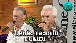 1ª Retrospectiva com Liu &amp; Léu cantando “Jeitão de caboclo”