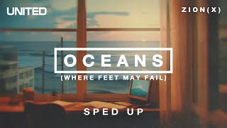 Oceans (Where Feet May Fail) - Sped Up | Hillsong UNITED