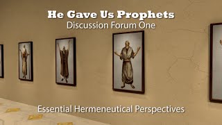 He Gave Us Prophets - Forum 1 Essential Hermeneutical Perspectives