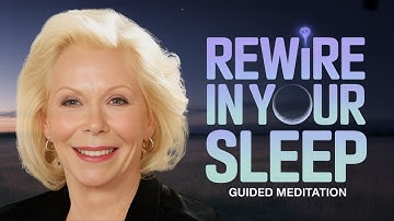 Louise Hay – Reprogram Your Subconscious Mind While You Sleep for Deep Transformation