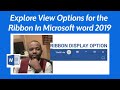 Explore View Options for the Ribbon In Microsoft word 2019