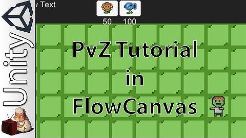 Unity FlowCanvas Tutorial #1 - Plants vs Zombies Clone