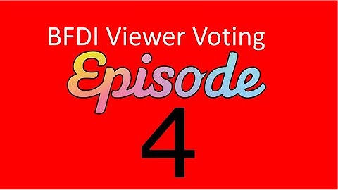 BFDI Viewer Voting Episode 4