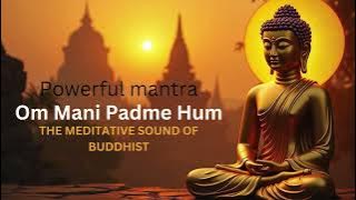 Om Mani Padme Hum Original Extended Version | Buddha Mantra
