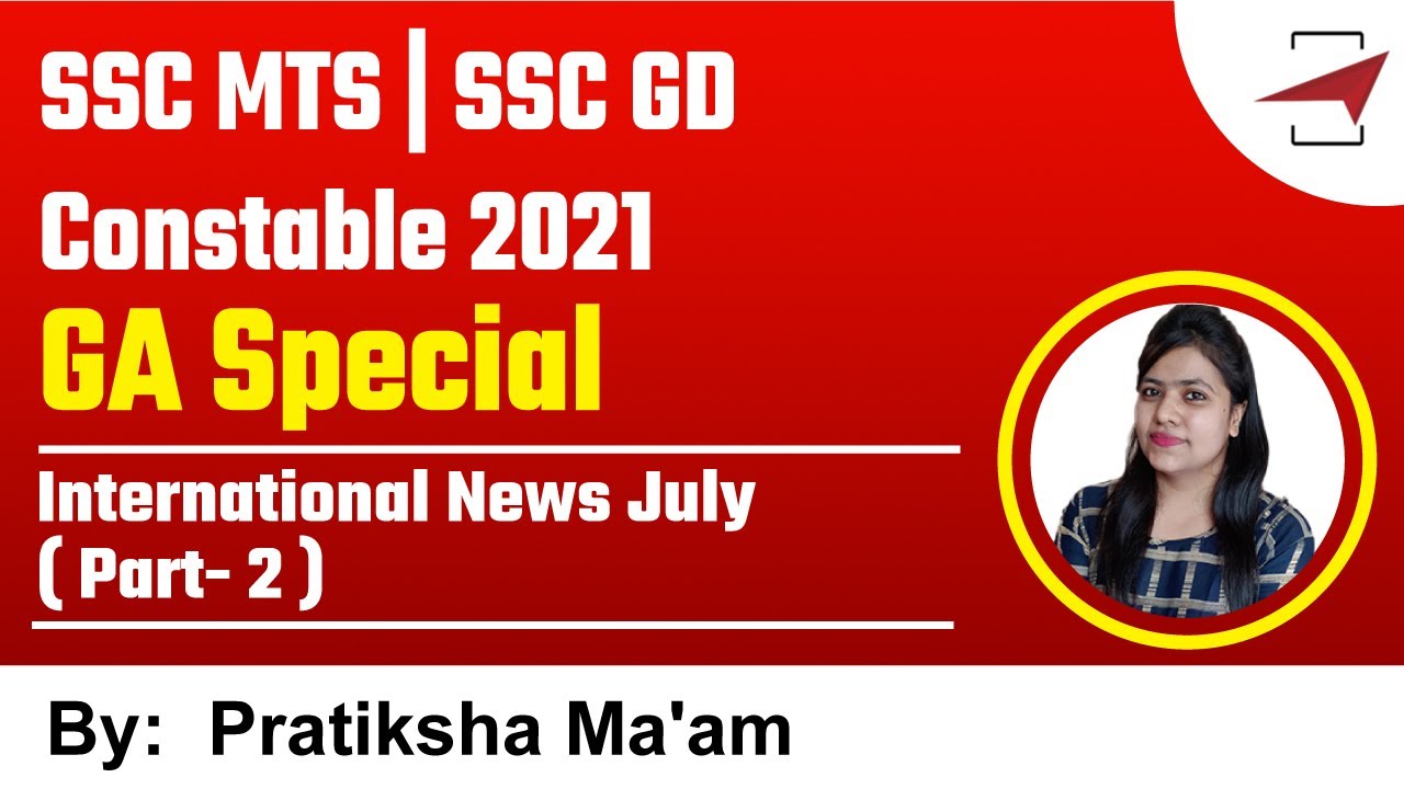 SSC MTS | SSC GD Constable 2021 | Static GK | International News July 2021 Part-2 ​| Pratiksha Ma'am