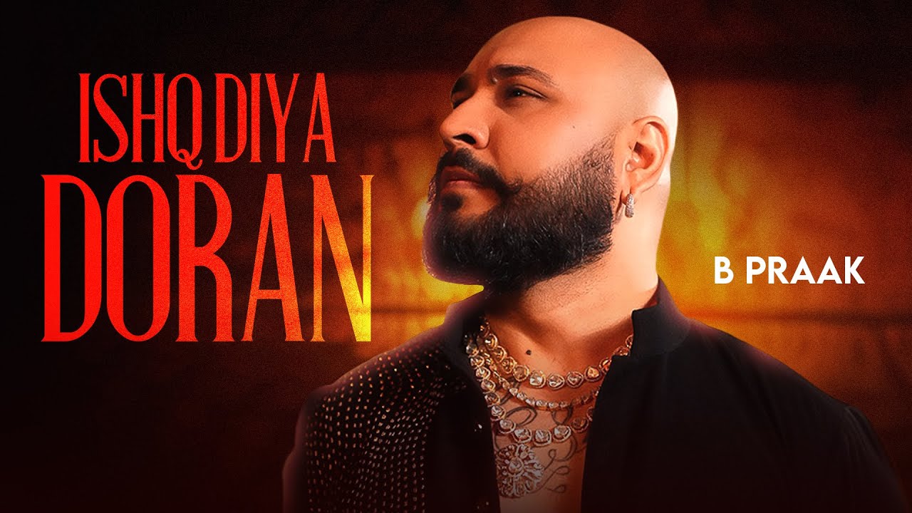 Ishq Diya Doraan | B Praak | Mix Singh | Shehnaaz Gill | New Punjabi Song 2025 |Latest Punjabi Songs